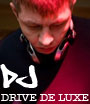 DJ Drive de luxe